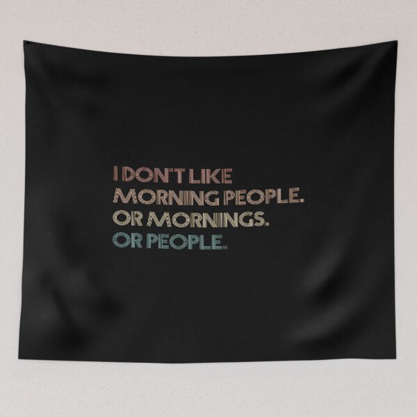 Item preview, I Don't Like Morning People. Or Mornings, Or People. designed and sold by kindxinn.