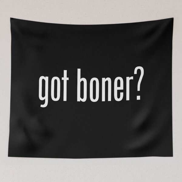 Item preview, GOT BONER designed and sold by GeeklyShirts.