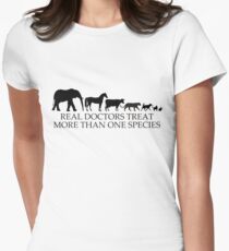 Real Doctors (Veterinarians) Treat More Than One Species Women's Fitted T-Shirt
