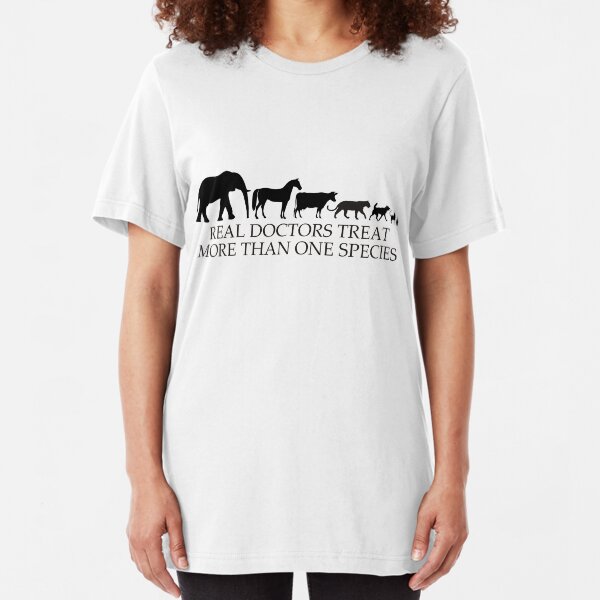 Real Doctors (Veterinarians) Treat More Than One Species Slim Fit T-Shirt