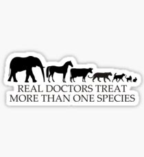 Real Doctors (Veterinarians) Treat More Than One Species Sticker