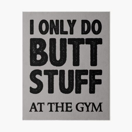 I Mostly Do Butt Stuff at the Gym / Funny Gym Workout Saying Gift Idea /  Christmas Gifts Sticker for Sale by Chamssou