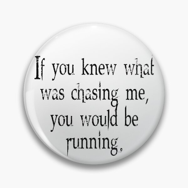 Item preview, Knew What Was Chasing Me (black text) designed and sold by Falln.