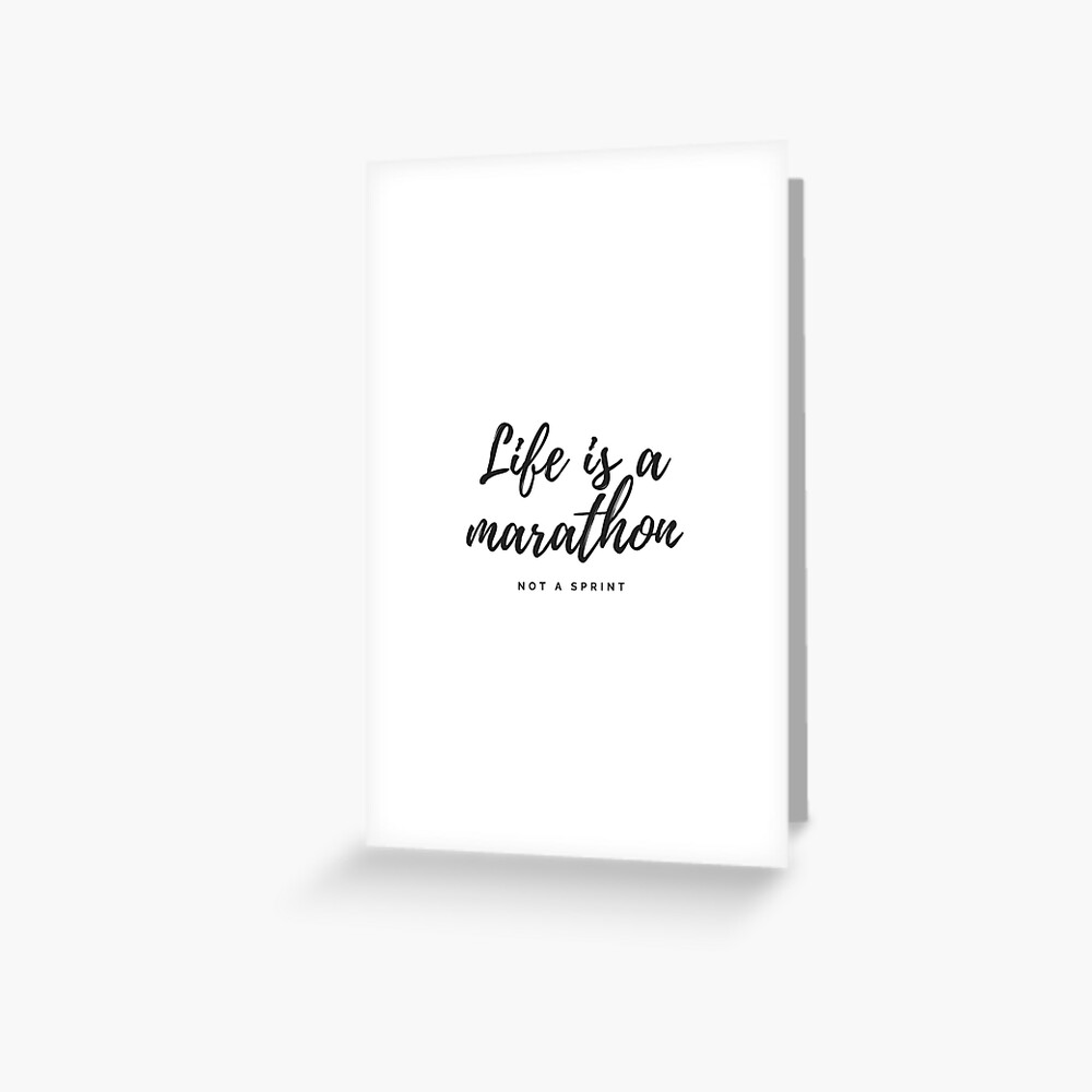 life-is-a-marathon-not-a-sprint-greeting-card-for-sale-by