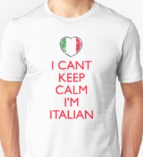 I Can't Keep Calm I'm Italian Unisex T-Shirt
