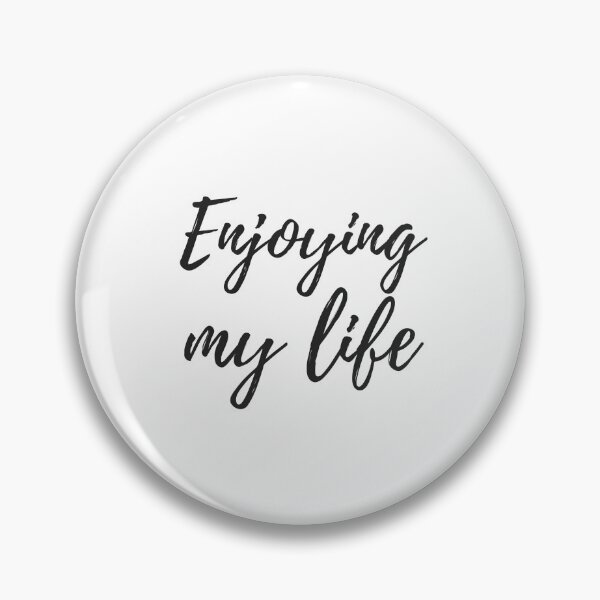 Item preview, Enjoying my life designed and sold by EnlightParis.