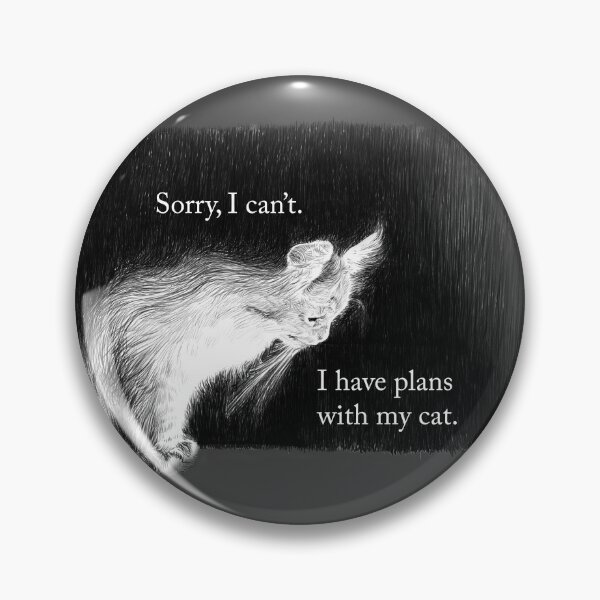 Item preview, I have plans with my cat designed and sold by Vanessa Gemmel.