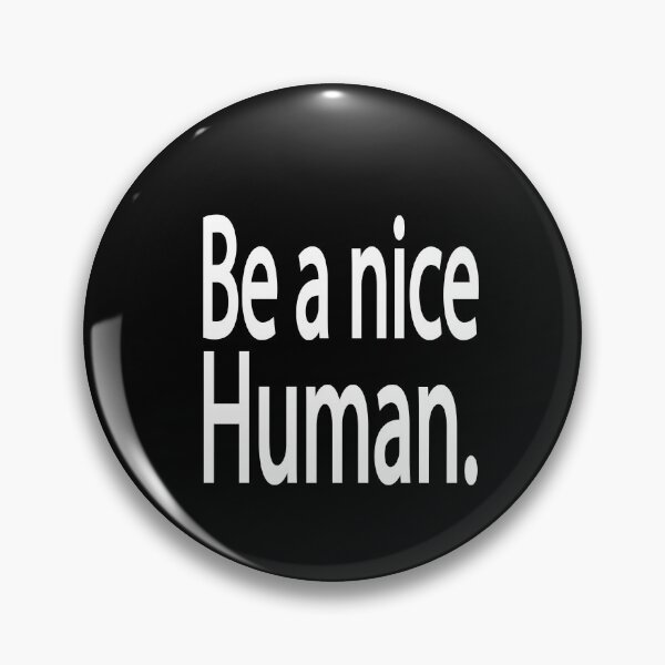 Item preview, Be a nice humain  designed and sold by Lactus.