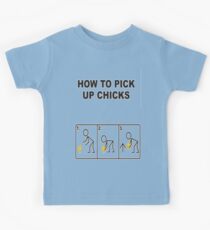 How to pick up chicks Kids Tee