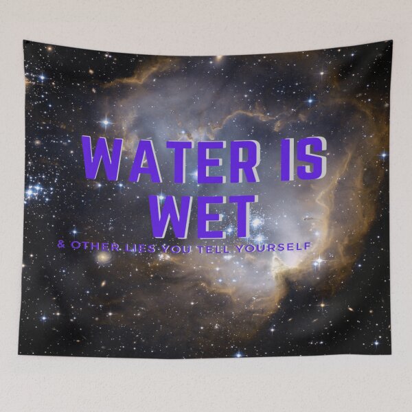Item preview, Water is Wet designed and sold by Freihalt.