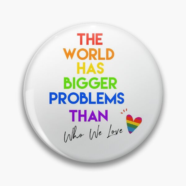 Item preview, The World Has Bigger Problems Than Who we Love designed and sold by OTBPShop.