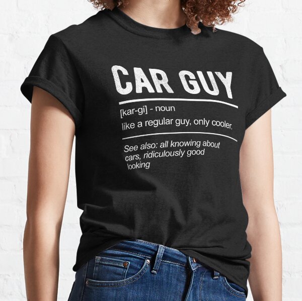 Car Guy Definition Classic T-Shirt