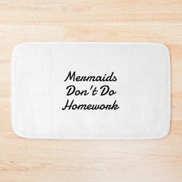 Item preview, Mermaids Don't Do Homework designed and sold by Minimalist Quotes and Sayings.