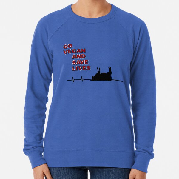 go vegan and save lives Lightweight Sweatshirt