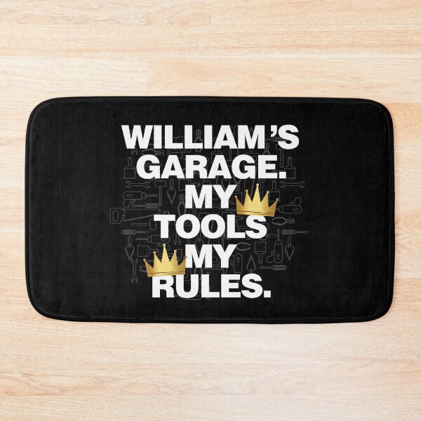 Item preview, William Garage My Tools, My Rules designed and sold by HelloFromAja.