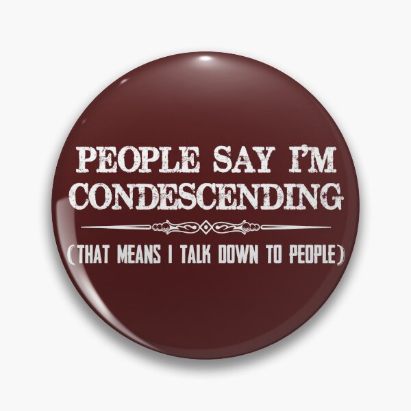 Item preview, Sarcastic Gifts - People Say I'm Condescending Funny Novelty Gift Ideas for Arrogant Men & Women Who Talk Down To People designed and sold by merkraht.