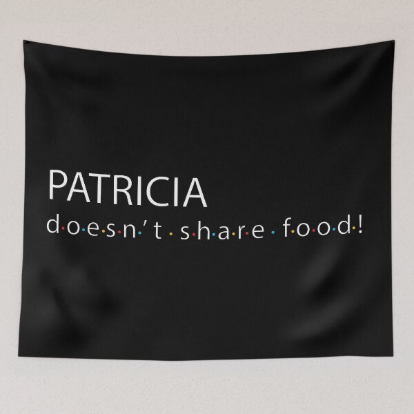 Item preview, Patricia doesn't share food quote designed and sold by Flow-Store.