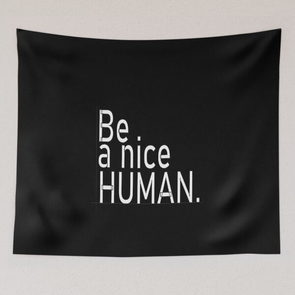 Item preview, Be a nice humain  designed and sold by Lactus.