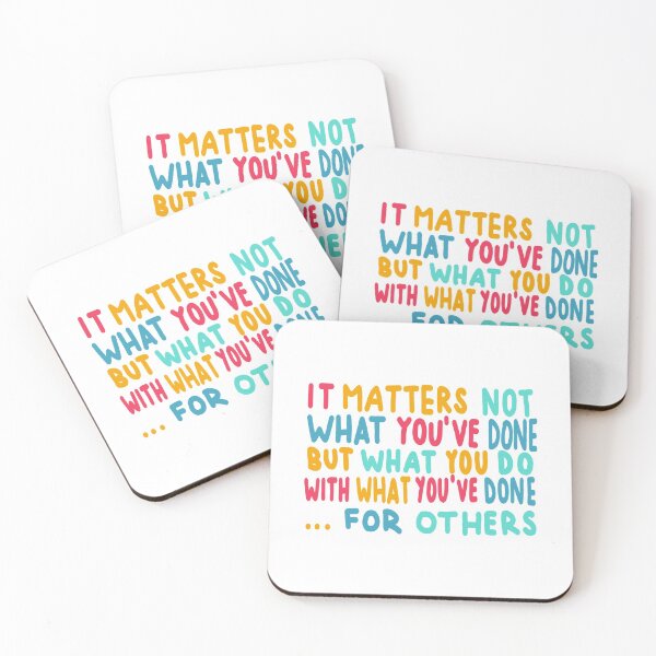 Item preview, It Matters Not What You've Done But What You Do With What You've Done... For Others designed and sold by anglelegs.