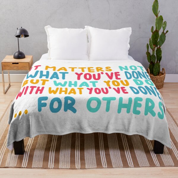 Item preview, It Matters Not What You've Done But What You Do With What You've Done... For Others designed and sold by anglelegs.