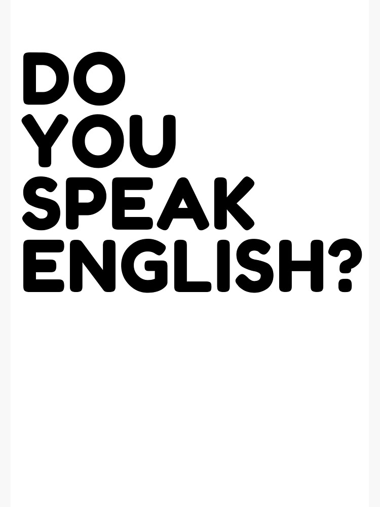 Do You Speak English Greeting Card By Kelz4000 Redbubble