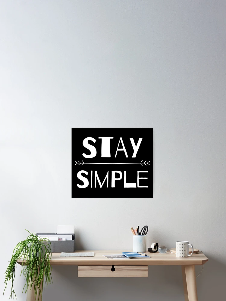 Thumbnail 2 of 3, Poster, Stay Simple designed and sold by RIVEofficial.