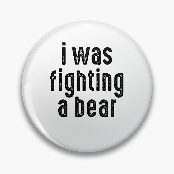 Item preview, I Was Fighting a Bear designed and sold by csaron92.