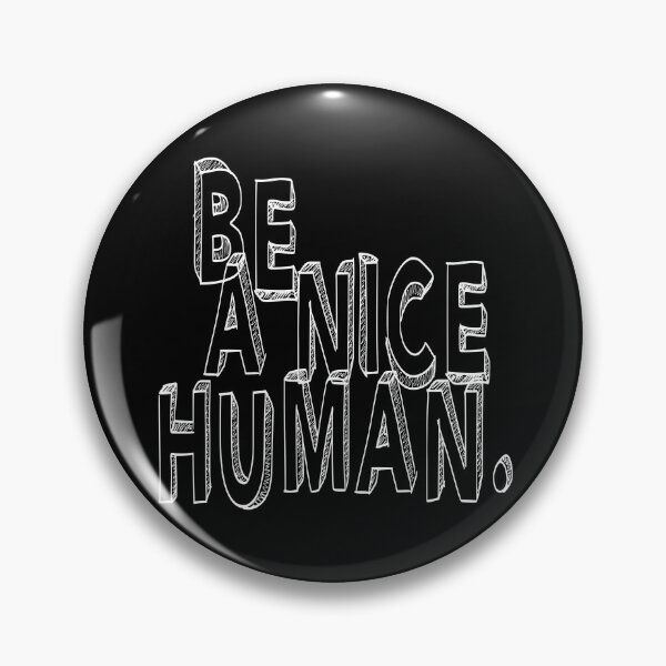 Item preview, Be a nice humain  designed and sold by Lactus.