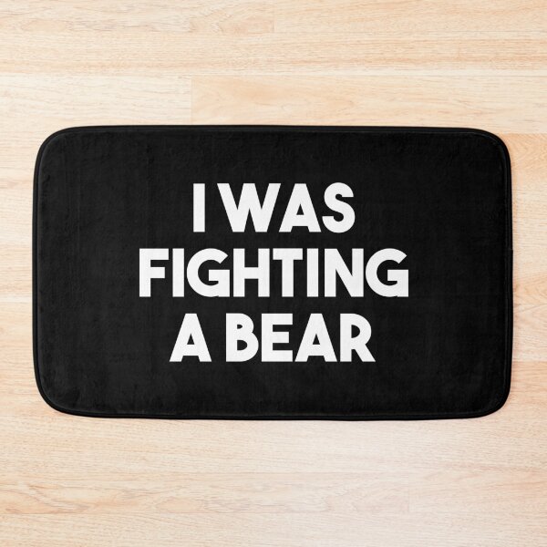 Item preview, I Was Fighting a Bear designed and sold by csaron92.