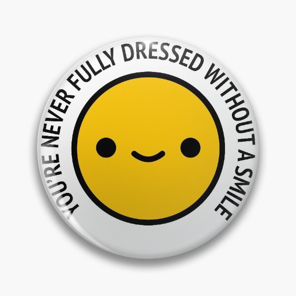 Item preview, Kawaii Smiley Face You're Never Fully Dressed Without A Smile designed and sold by blueveins.