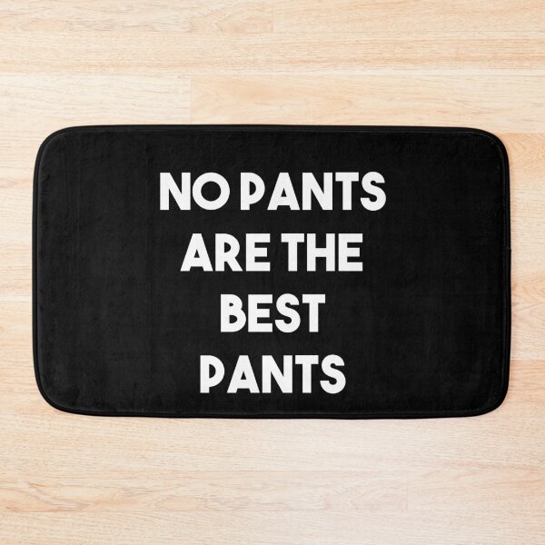 Item preview, No Pants Are The Best Pants designed and sold by csaron92.