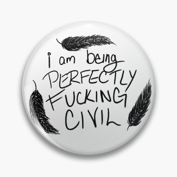 Item preview, Perfectly Fucking Civil designed and sold by annalisemj.
