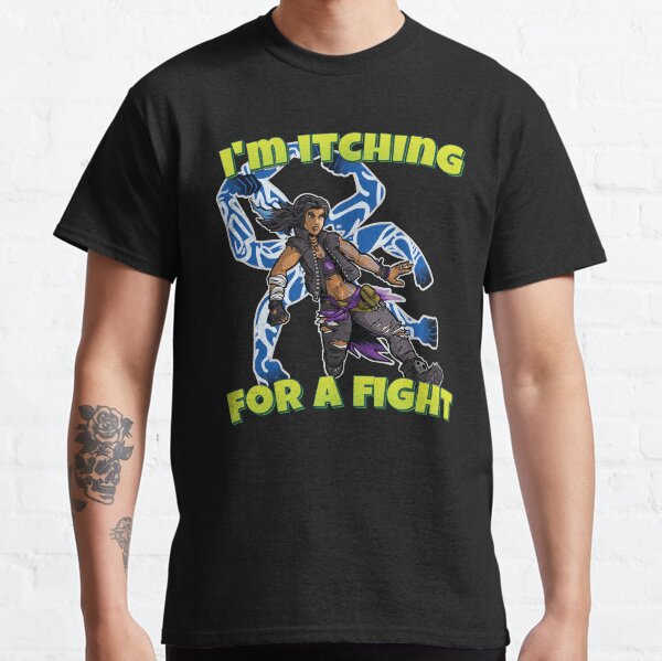 I'm Itching For A Fight Amara The Siren Borderlands 3 The Tiger of Partali Classic T-Shirt