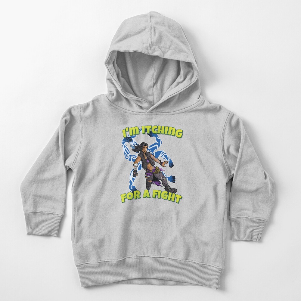 I'm Itching For A Fight Amara The Siren Borderlands 3 The Tiger of Partali Toddler Pullover Hoodie