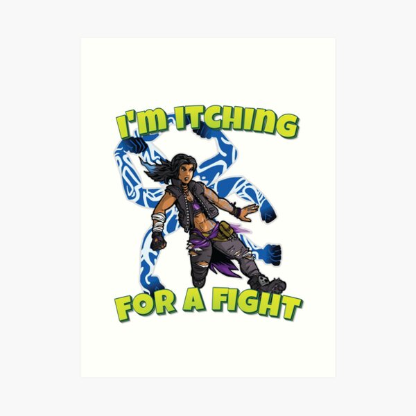 I'm Itching For A Fight Amara The Siren Borderlands 3 The Tiger of Partali Art Print