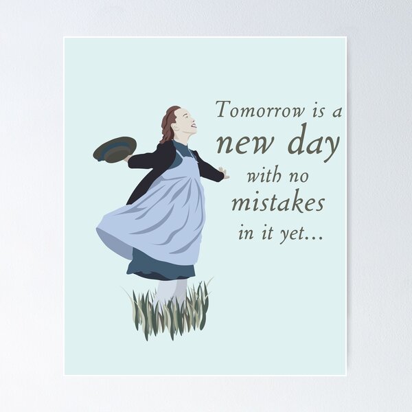 Item preview, Tomorrow Is a New Day, Anne (with an E) of Green Gables designed and sold by shminoa.