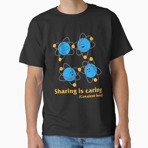 Item preview, Sharing is Caring - Chemistry Covalent Bond designed and sold by NeXore.