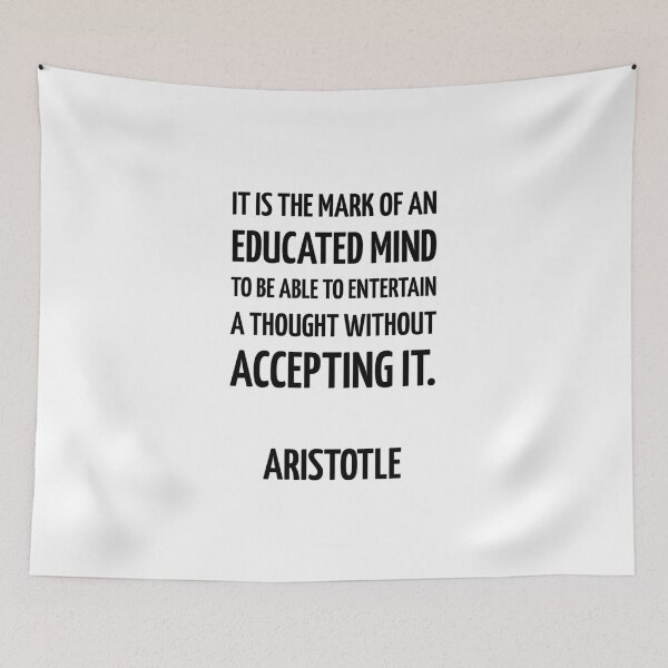 Item preview, Greek Philosophy quotes - It is the mark of an educated mind to be able to entertain a thought without accepting it. - Aristotle designed and sold by Inspirationmotivation.