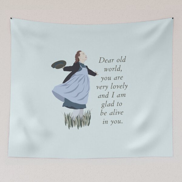 Item preview, Dear Old World Quote, Anne (with an E) of Green Gables designed and sold by shminoa.