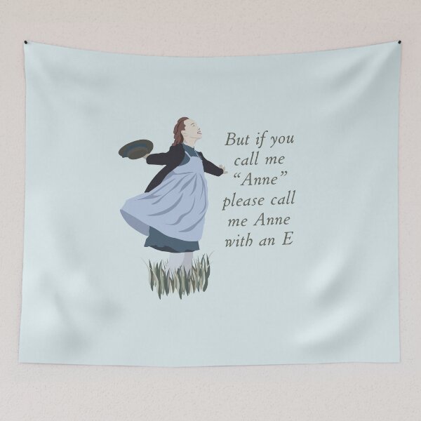 Item preview, Call Me Anne Quote, Anne (with an E) of Green Gables designed and sold by shminoa.