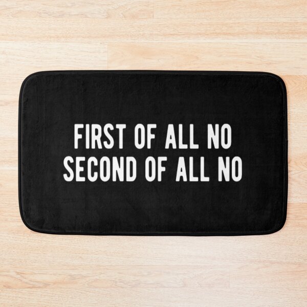 Item preview, First Of All No Second Of All No designed and sold by CatMonkStudios.