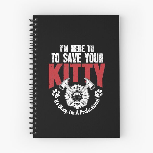 Item preview, Firefighter Im Here To Save Kitty Its Okay Im A Professional designed and sold by Captain Mood.