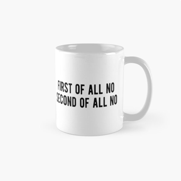 Item preview, First Of All No Second Of All No designed and sold by CatMonkStudios.