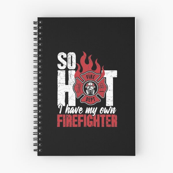 Item preview, So Hot I Have My Own Firefighter designed and sold by Captain Mood.