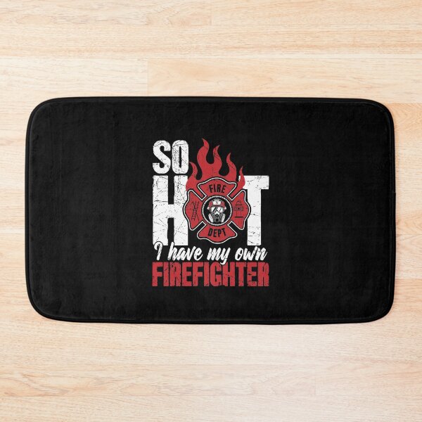 Item preview, So Hot I Have My Own Firefighter designed and sold by Captain Mood.