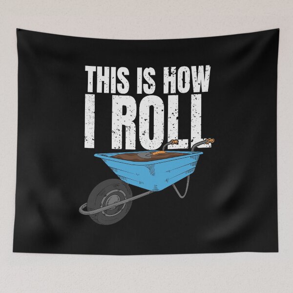 Item preview, This is how I roll - gardening allotment designed and sold by NeXore.