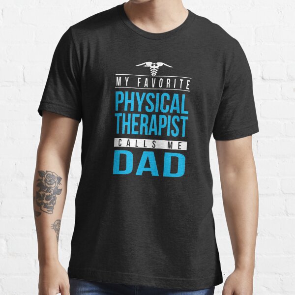 Item preview, Proud Physical Therapist Dad , My Favorite Physical Therapist Calls Me Dad designed and sold by majidkacm.
