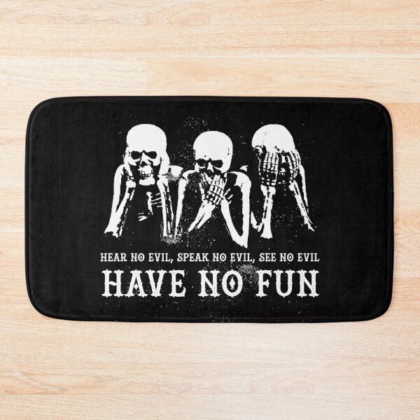 Item preview, Hear No Evil, Speak No Evil, See No Evil, Have No Fun designed and sold by blueveins.