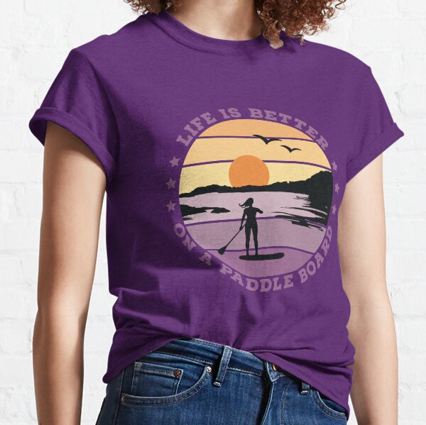 SUP - Life is better on a paddle board (Women) Classic T-Shirt