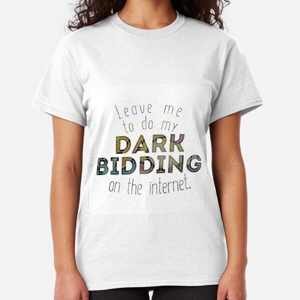 Dark Bidding on the Internet Classic T-Shirt